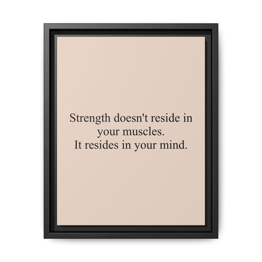 Framed Motivational Canvas — “Strength doesn't reside in your muscles. It resides in your mind.”
