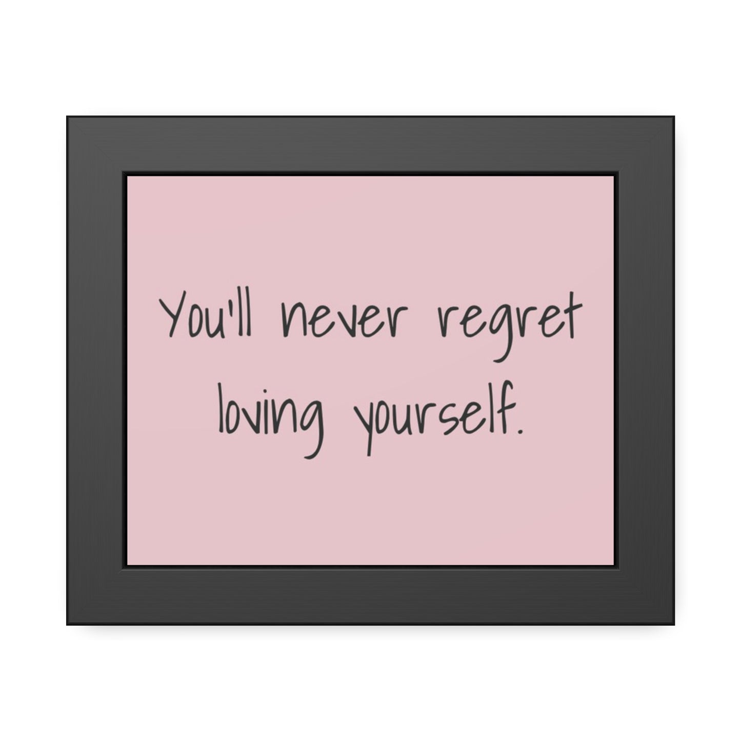 Framed Poster – "You'll Never Regret Loving Yourself." Pink Self-Love Wall Art