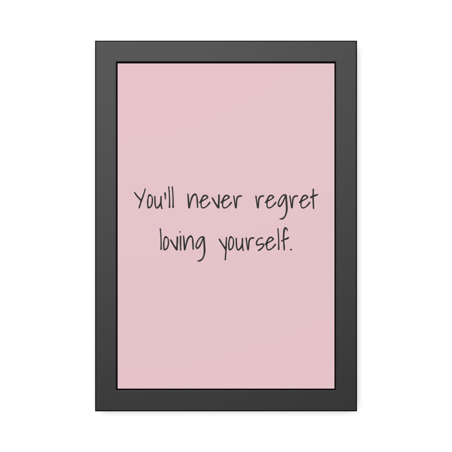 Framed Poster – "You'll Never Regret Loving Yourself." Pink Self-Love Wall Art