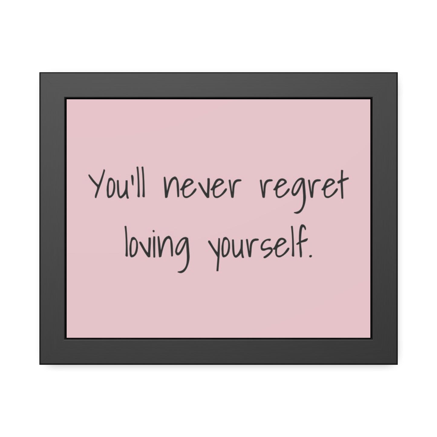 Framed Poster – "You'll Never Regret Loving Yourself." Pink Self-Love Wall Art