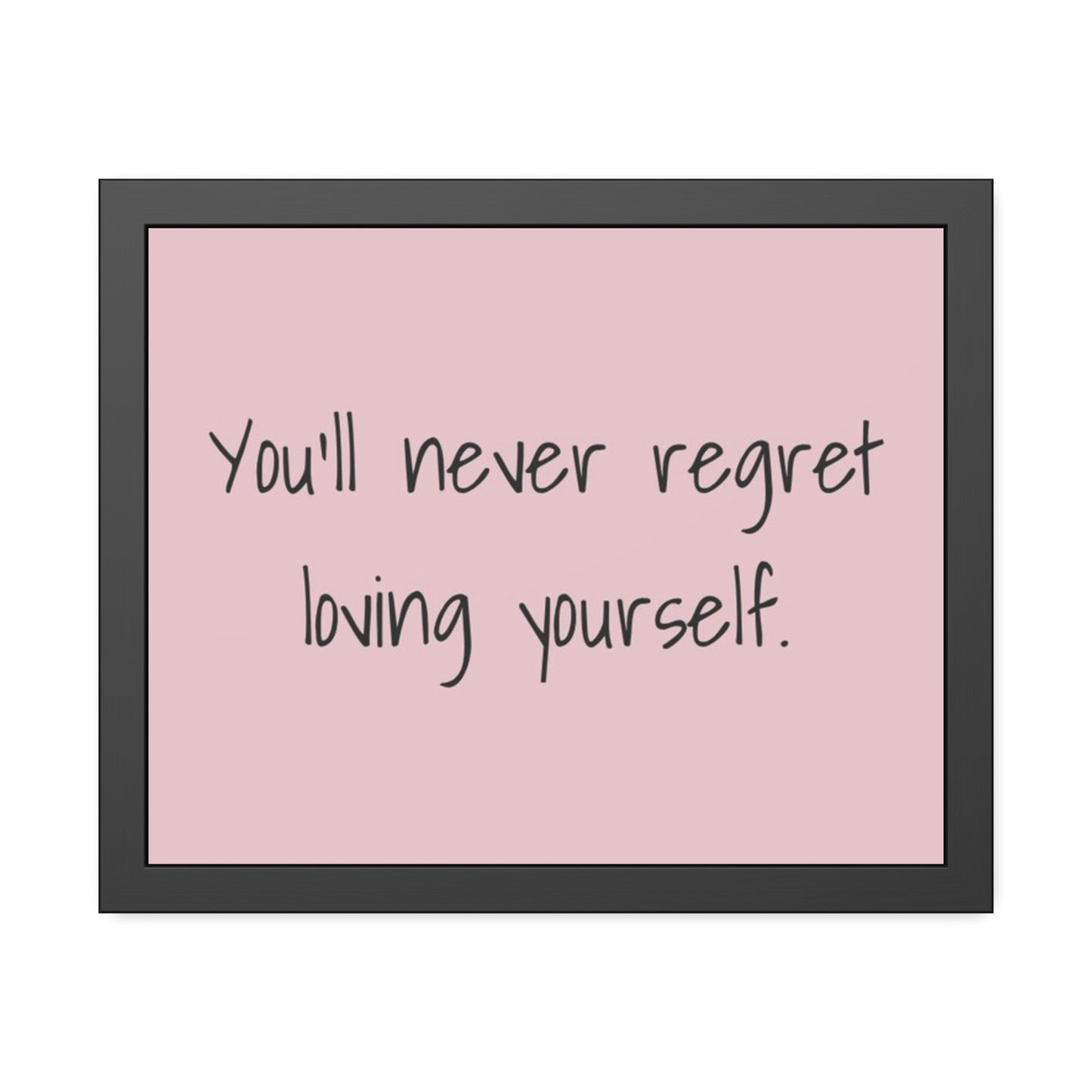 Framed Poster – "You'll Never Regret Loving Yourself." Pink Self-Love Wall Art