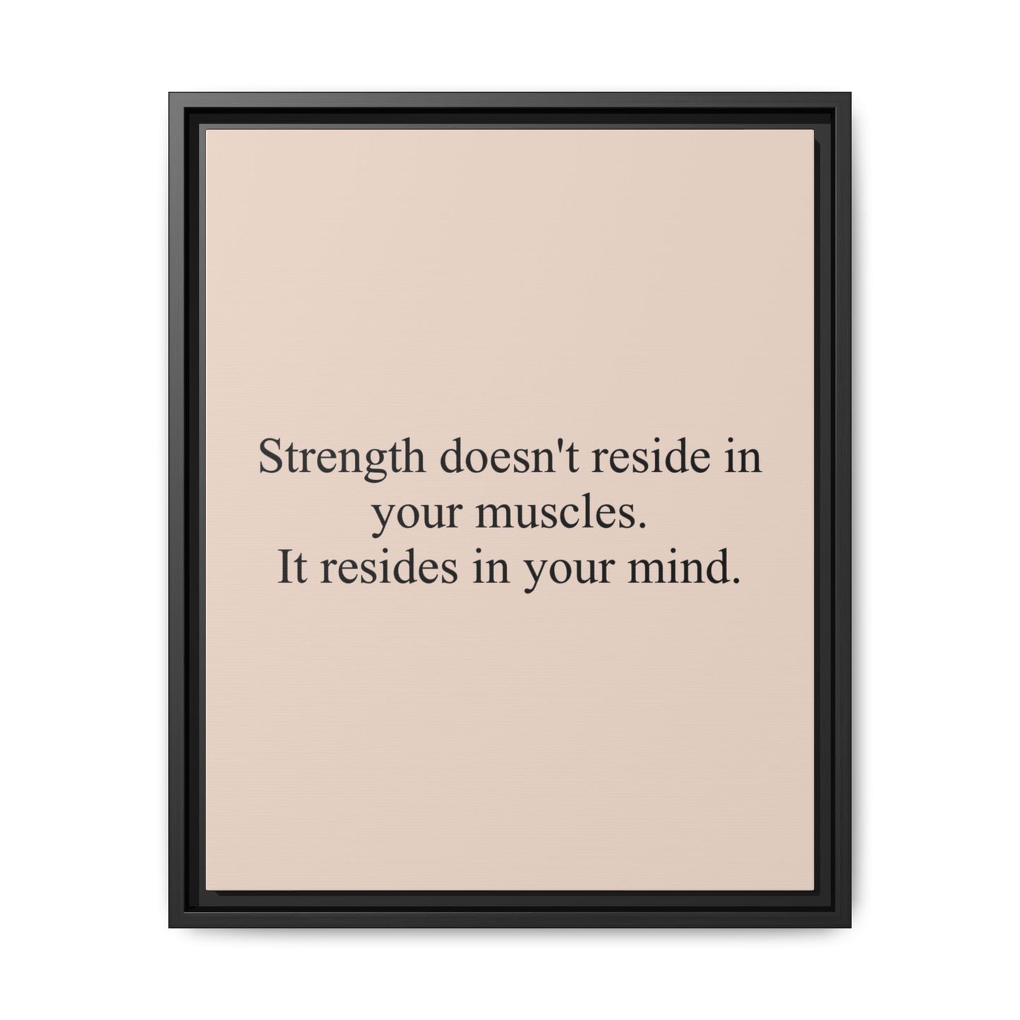 Framed Motivational Canvas — “Strength doesn't reside in your muscles. It resides in your mind.”