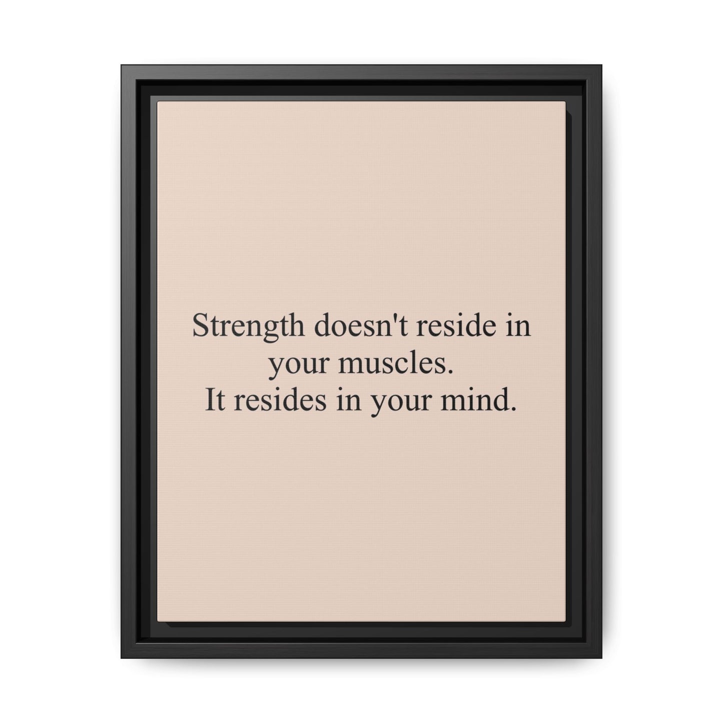 Framed Motivational Canvas — “Strength doesn't reside in your muscles. It resides in your mind.”