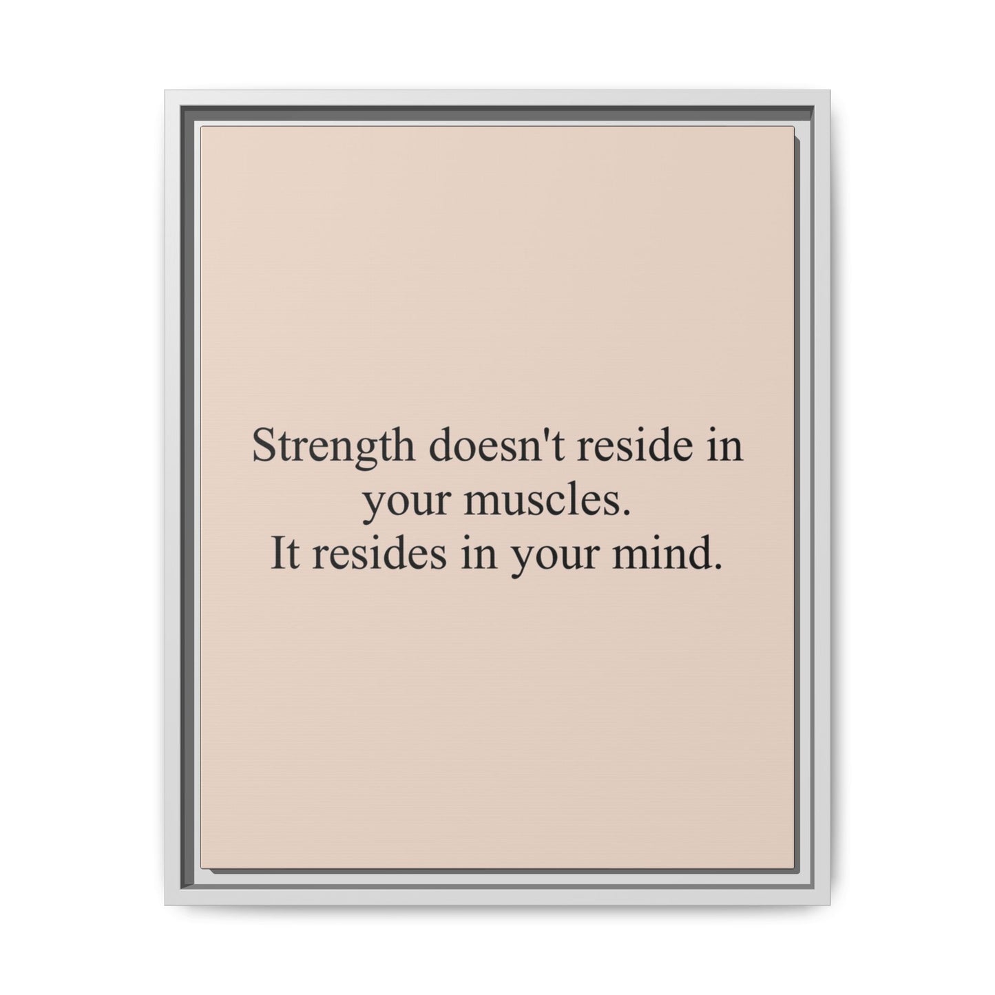Framed Motivational Canvas — “Strength doesn't reside in your muscles. It resides in your mind.”