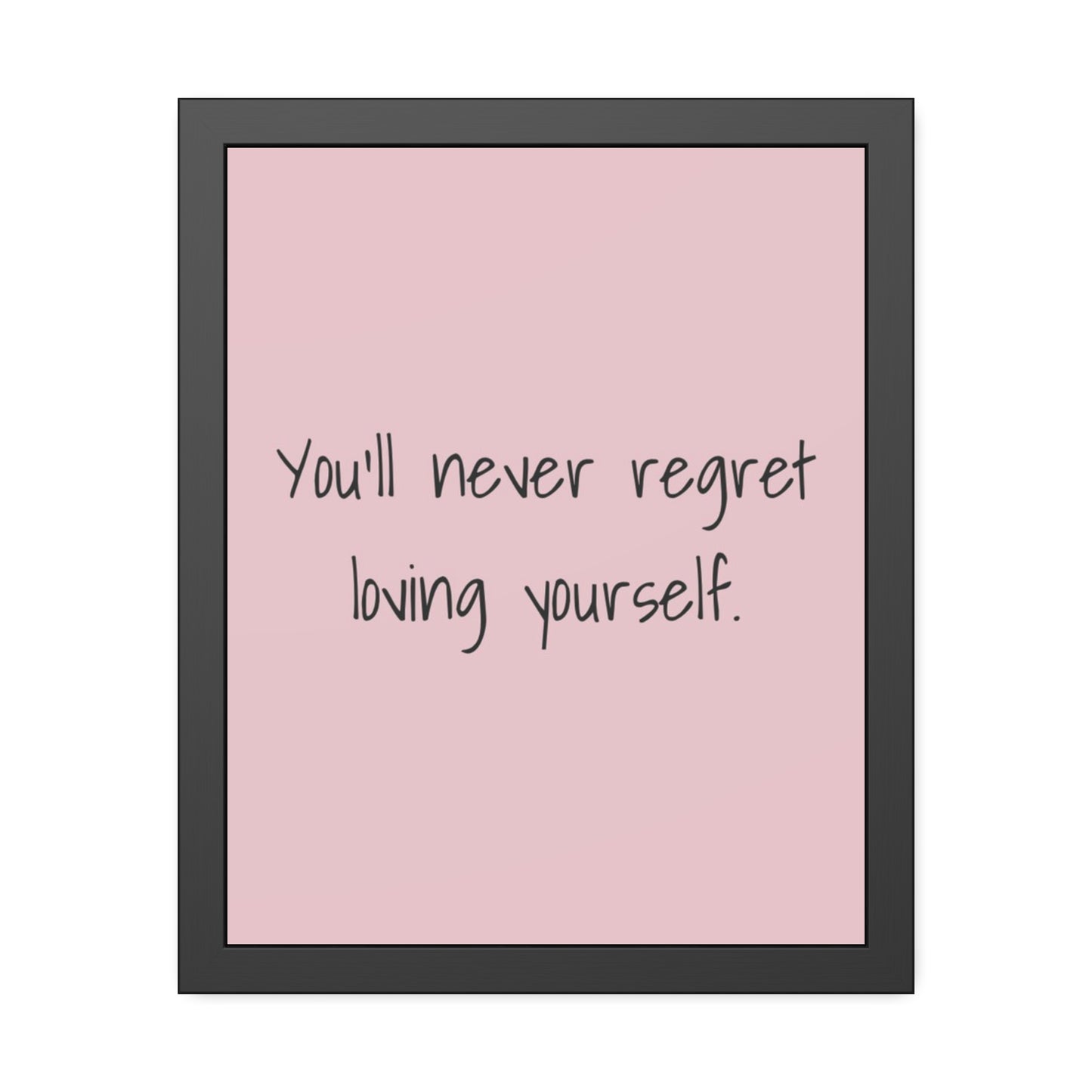 Framed Poster – "You'll Never Regret Loving Yourself." Pink Self-Love Wall Art