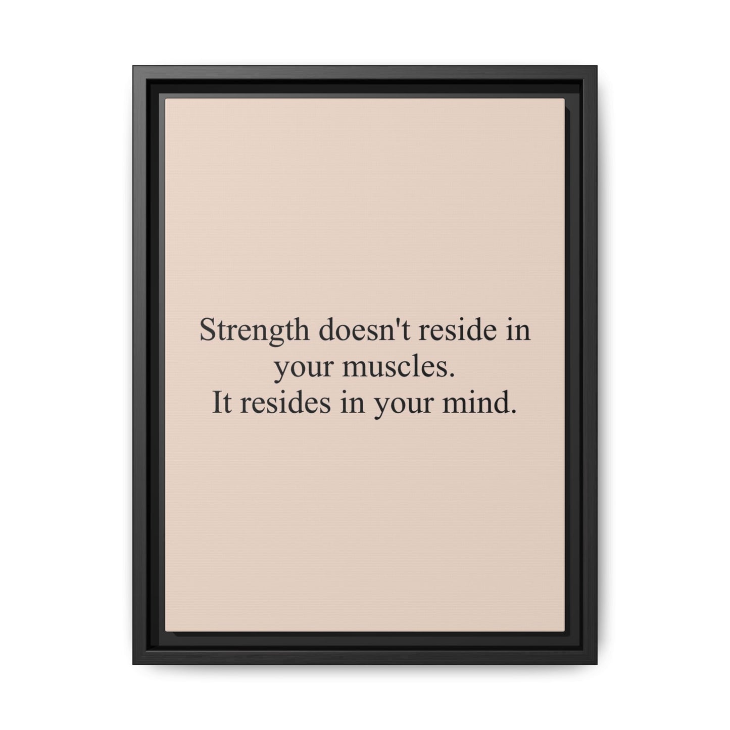 Framed Motivational Canvas — “Strength doesn't reside in your muscles. It resides in your mind.”