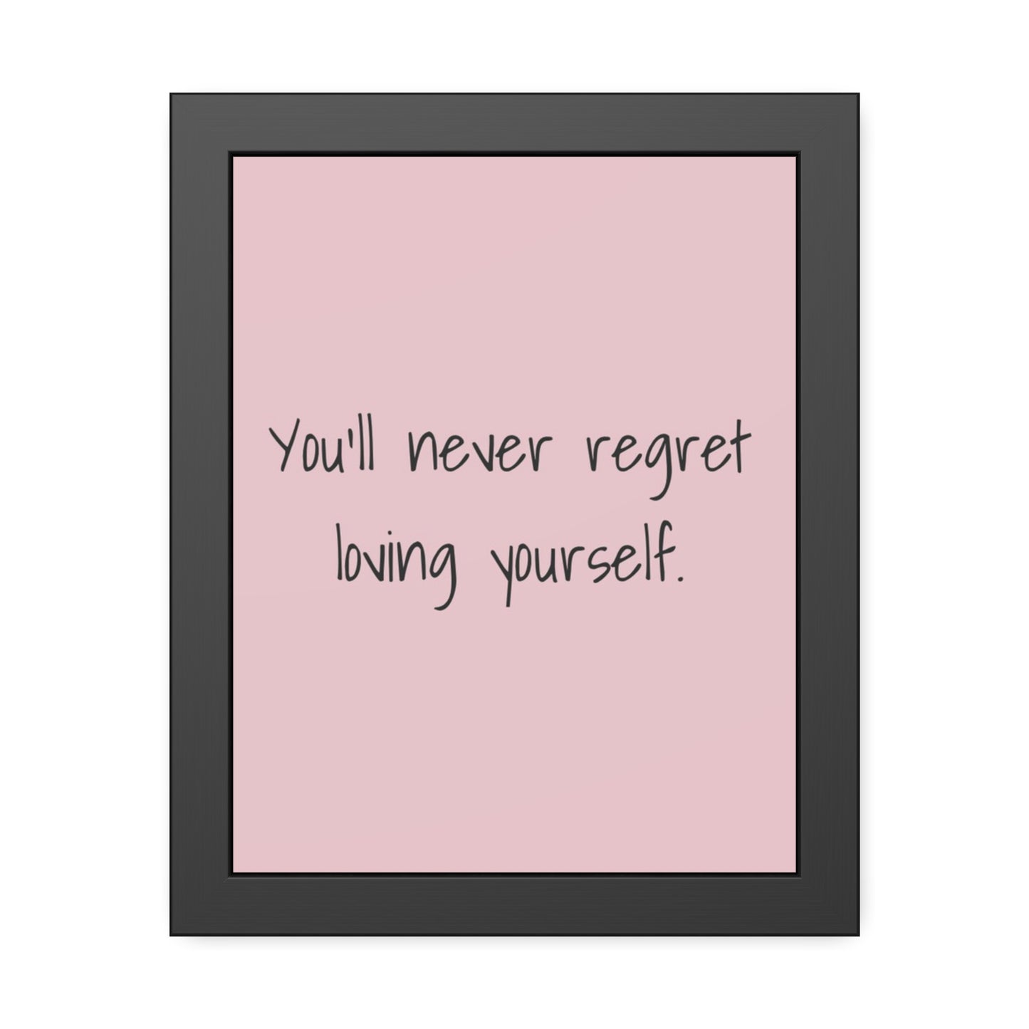 Framed Poster – "You'll Never Regret Loving Yourself." Pink Self-Love Wall Art