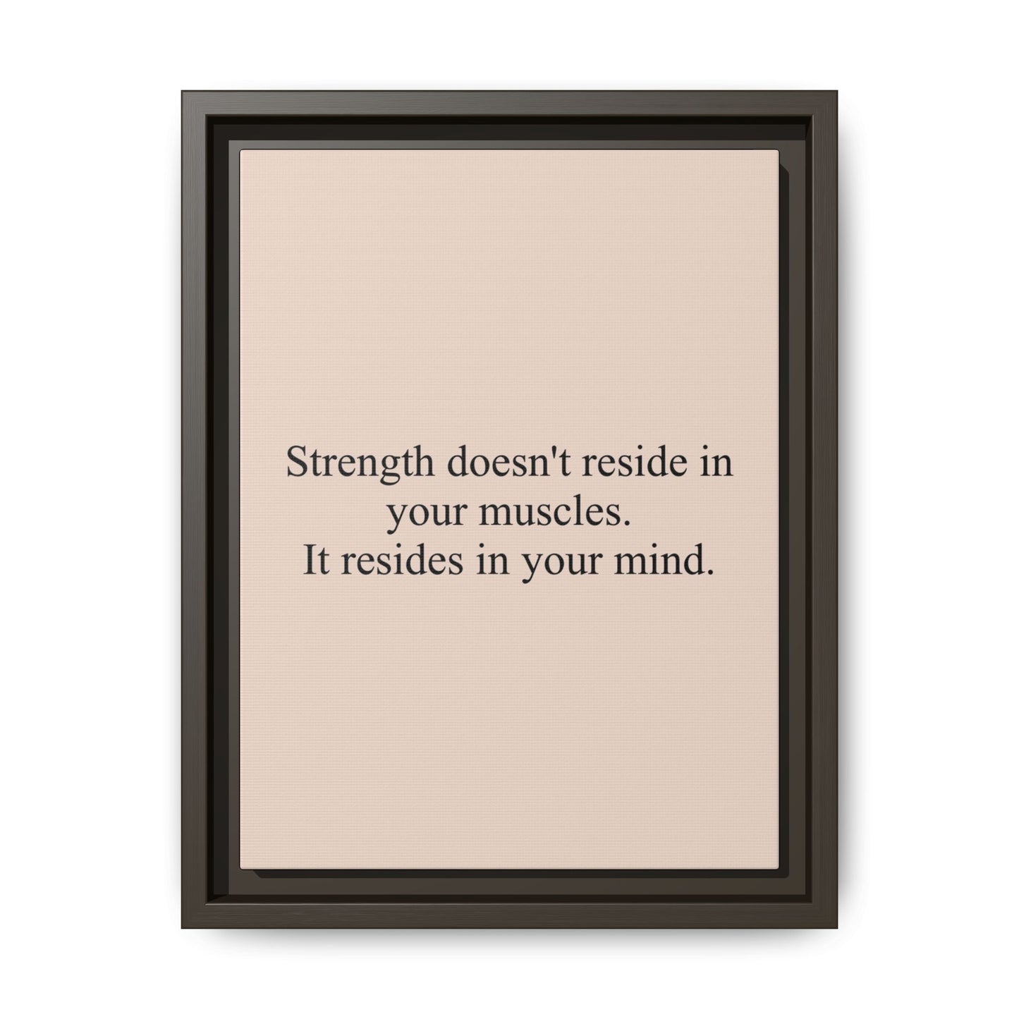 Framed Motivational Canvas — “Strength doesn't reside in your muscles. It resides in your mind.”